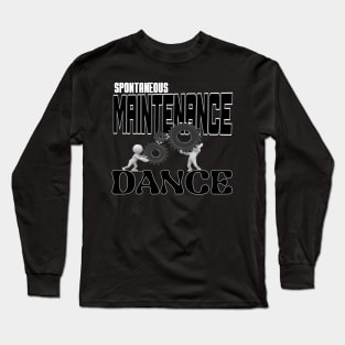 Spontaneous Maintenance Dance Long Sleeve T-Shirt